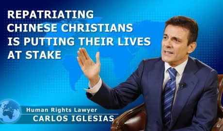 Human Rights Lawyer Carlos Iglesias: Repatriating Chinese Christians Is Putting Their Lives at Stake